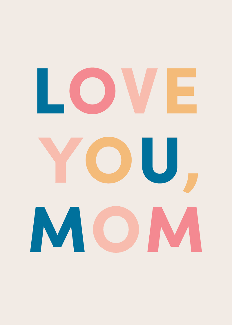 Love You Mom Multi Greeting Card M1