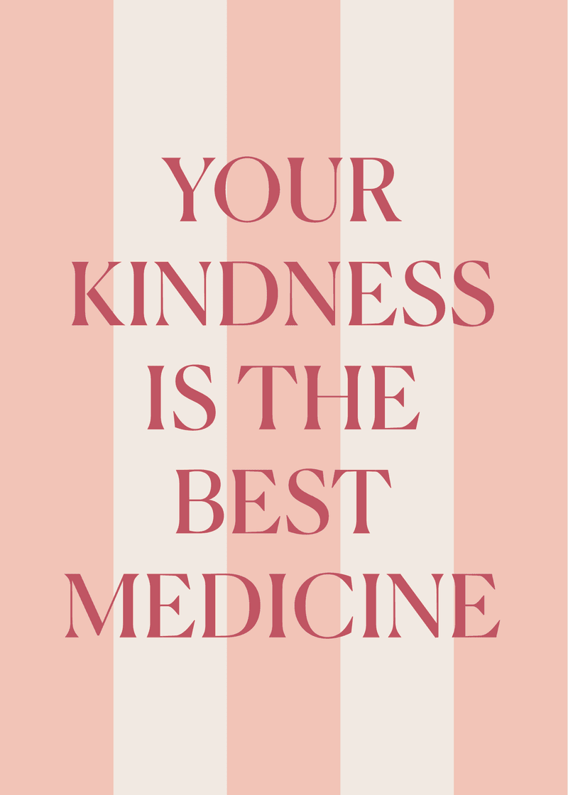 Kindness is Medicine Greeting Card C6
