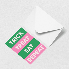 Trick Treat Eat Repeat Greeting Card E3
