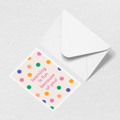 Learning is Fun Greeting Card Y1