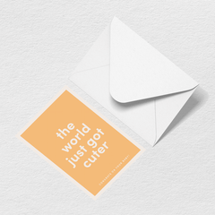 World Just Got Cuter Greeting Card N6